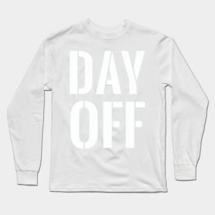 Day Off Long Sleeve T-Shirt